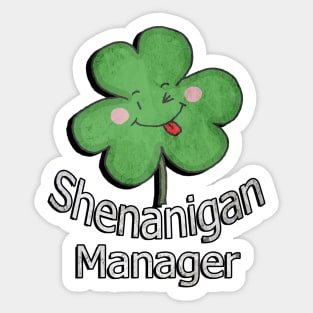 St Patrick's Day Funny Quote, Shenanigan Manager Cute Design Shamrock Sticker